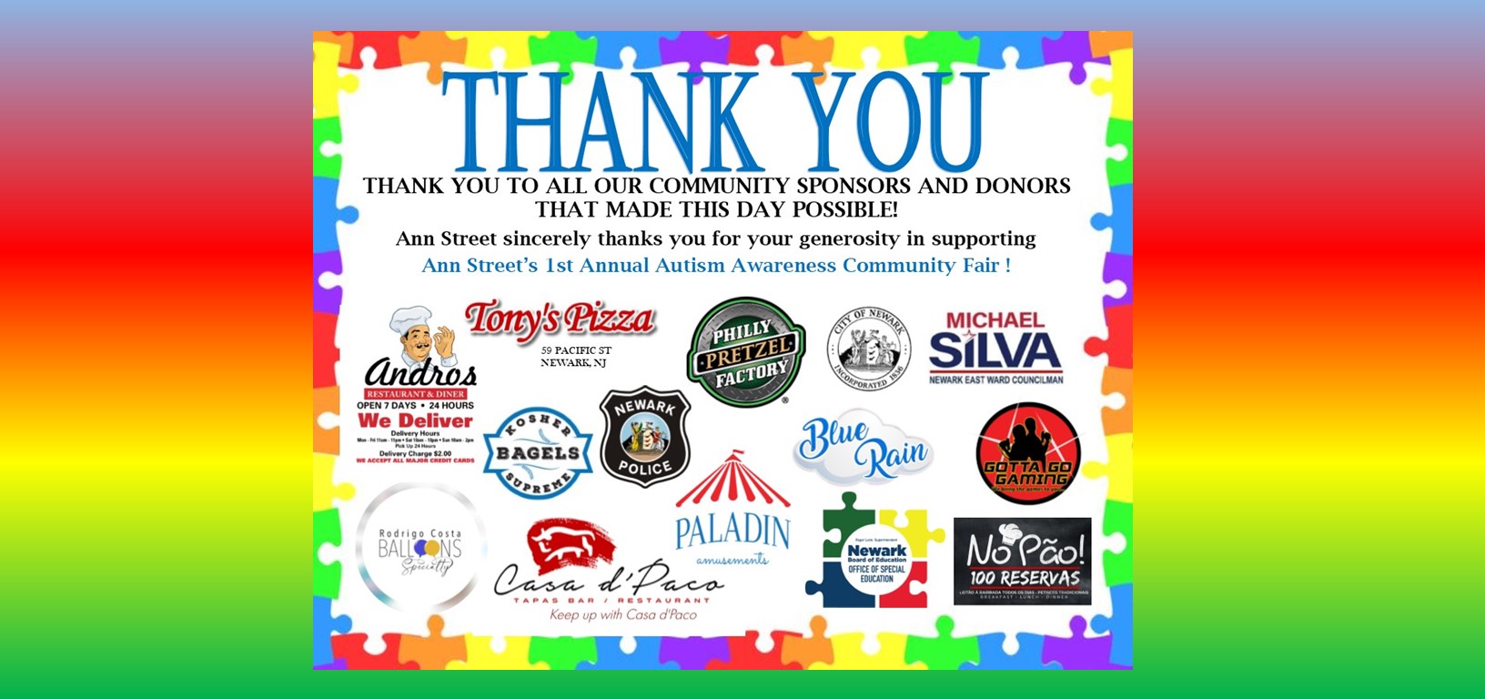 Thank you. Thank you to all our community Sponsors and Donors that made this day possible! Ann Street sincerely thanks you for your generosity in supporting Ann Street's 1st Annual Autism Awareness Community Fair!
