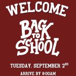 Welcome Back to School. September 2nd, 2025. Arrive by 8:00am