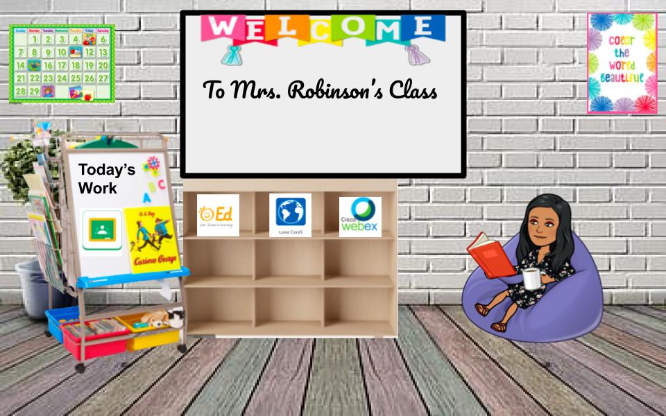 Mrs. C Robinson's Bitmoji Classroom (1)