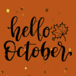 Hello, October