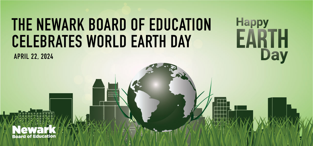 The Newark Board of Education Celebrates World Earth Day: April 22, 2024