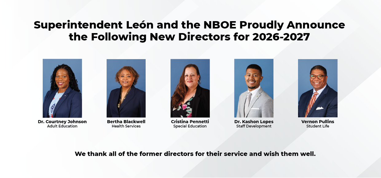 Superintendent León and the NBOE Proudly Announce the Following New Directors for 2026-2027